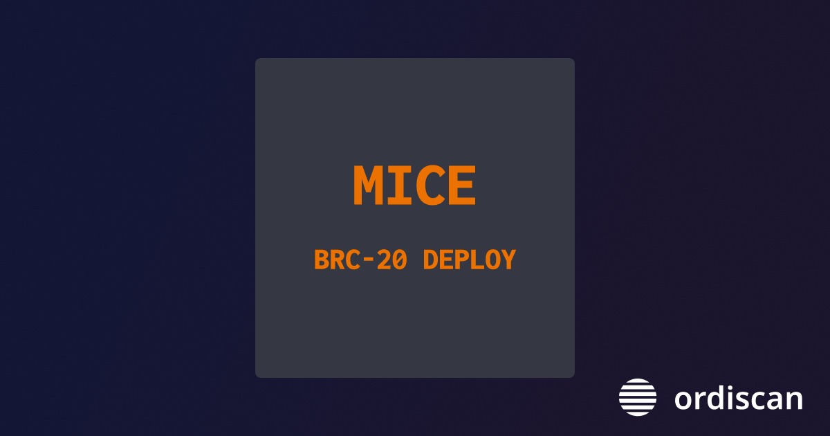 MICE (BRC-20) | Ordiscan